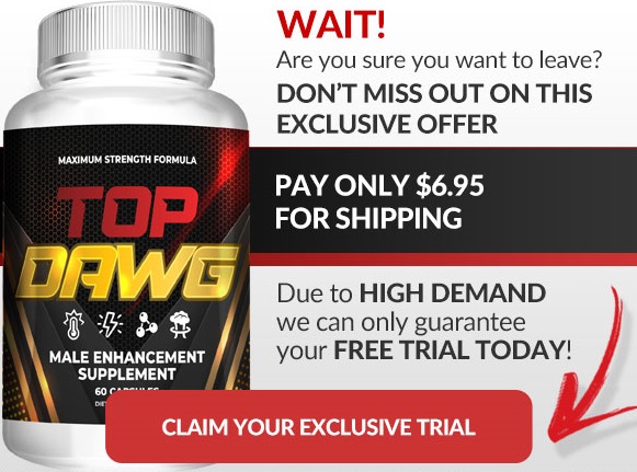 Top Dawg Male Enhancement Trial Cost